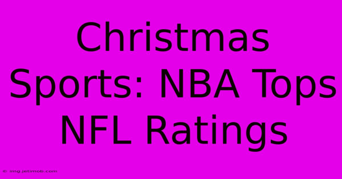 Christmas Sports: NBA Tops NFL Ratings