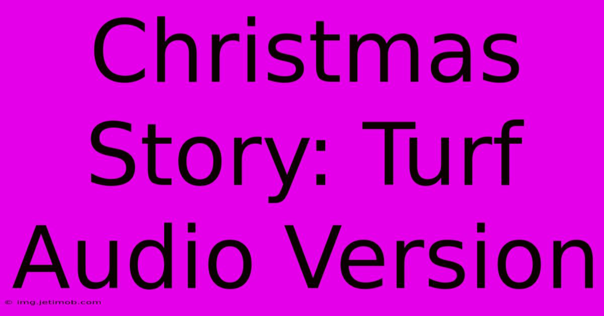 Christmas Story: Turf Audio Version