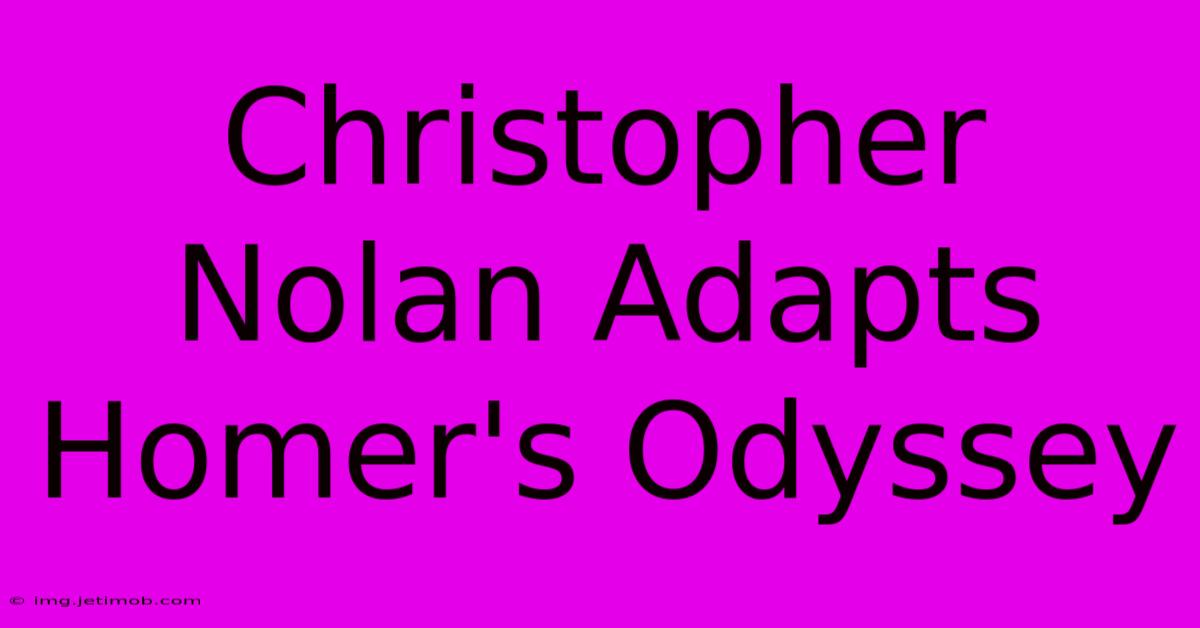 Christopher Nolan Adapts Homer's Odyssey