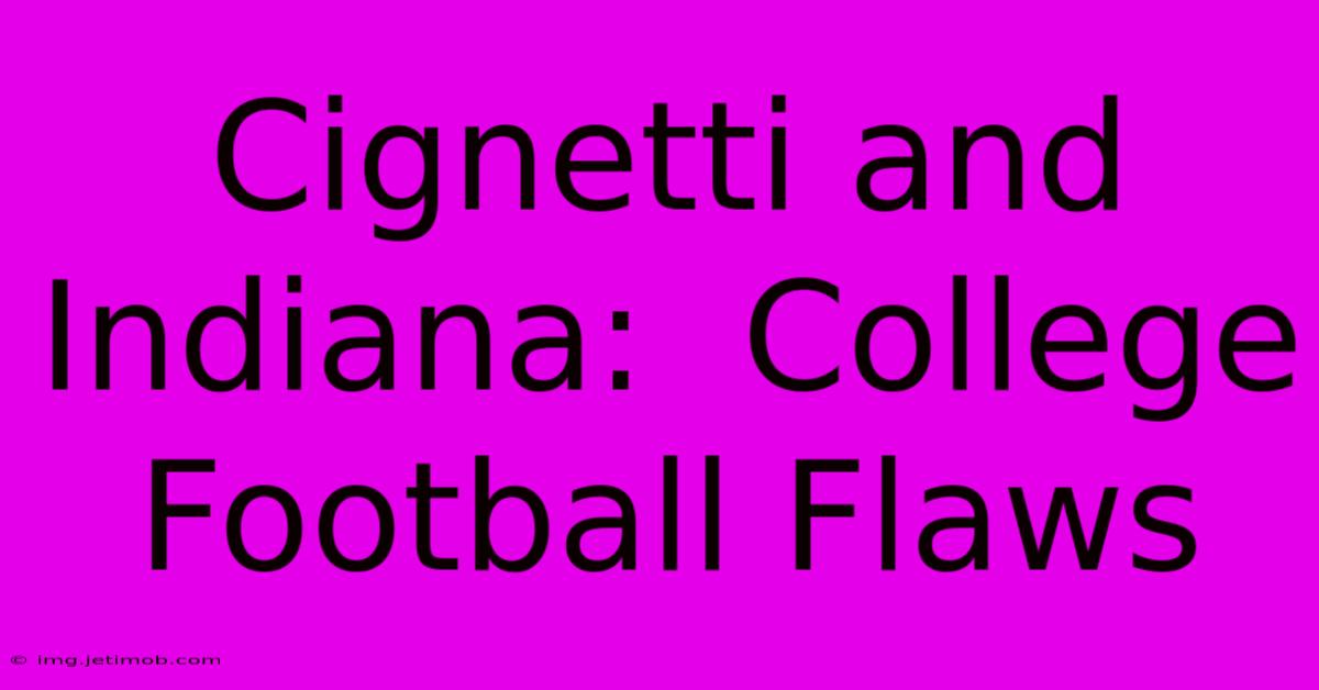 Cignetti And Indiana:  College Football Flaws