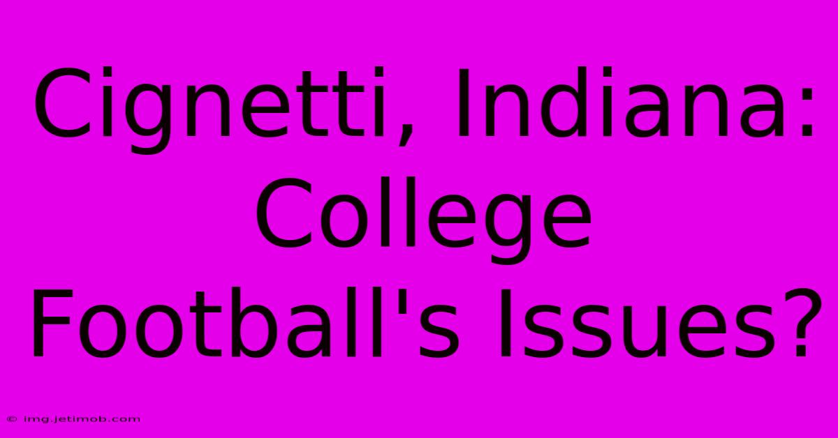 Cignetti, Indiana: College Football's Issues?