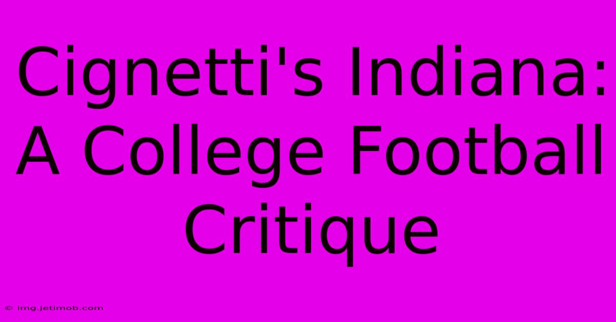 Cignetti's Indiana: A College Football Critique