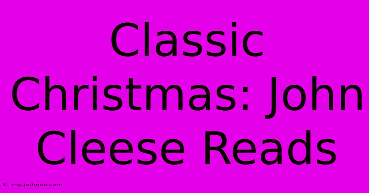 Classic Christmas: John Cleese Reads