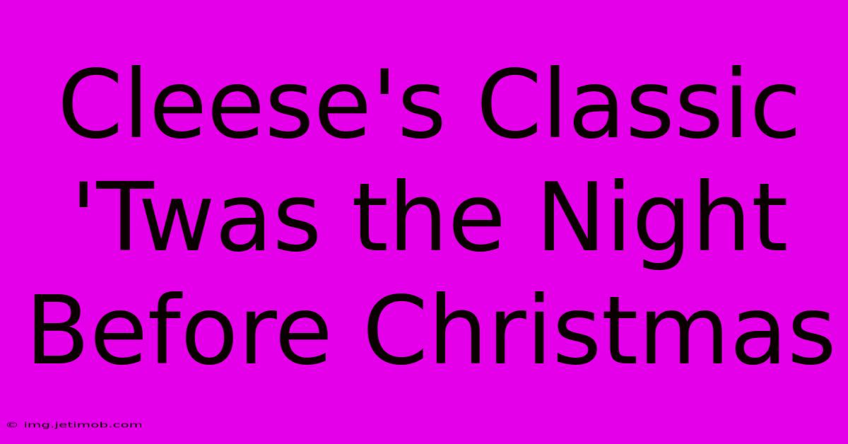 Cleese's Classic 'Twas The Night Before Christmas