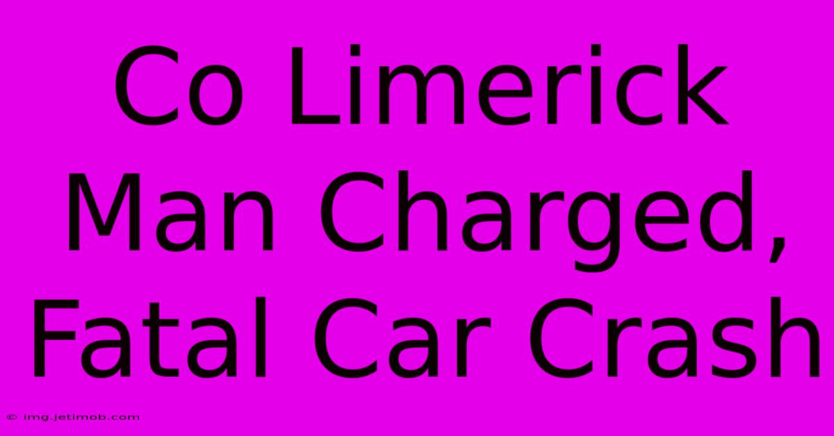 Co Limerick Man Charged, Fatal Car Crash