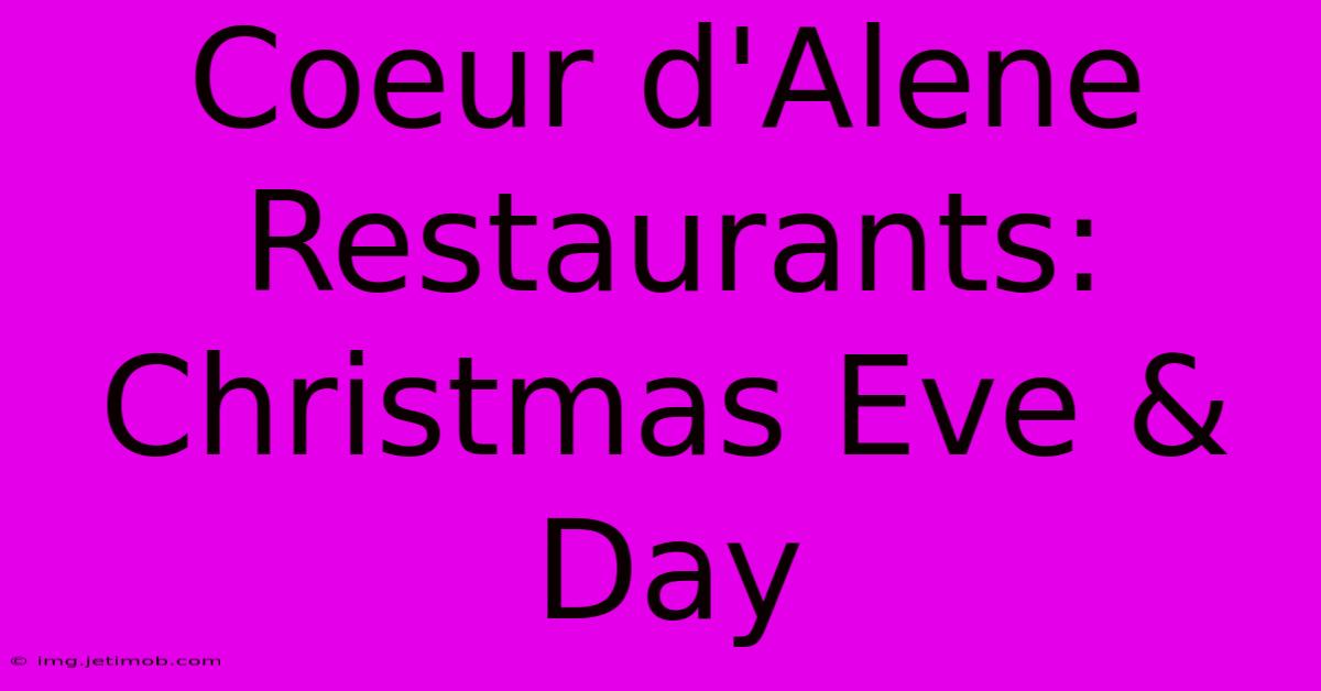 Coeur D'Alene Restaurants: Christmas Eve & Day