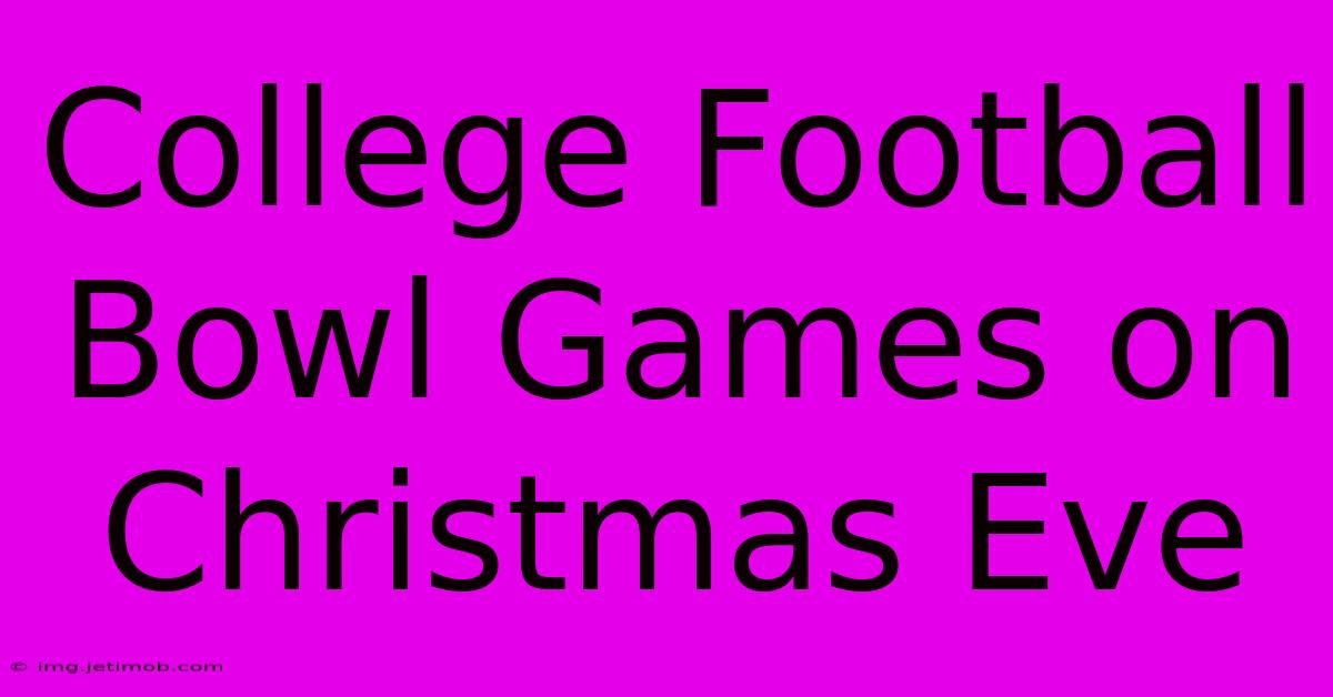 College Football Bowl Games On Christmas Eve