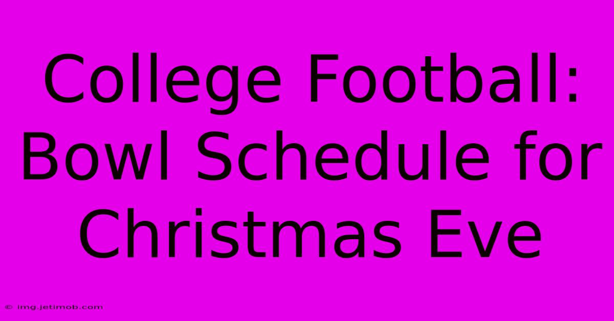 College Football: Bowl Schedule For Christmas Eve