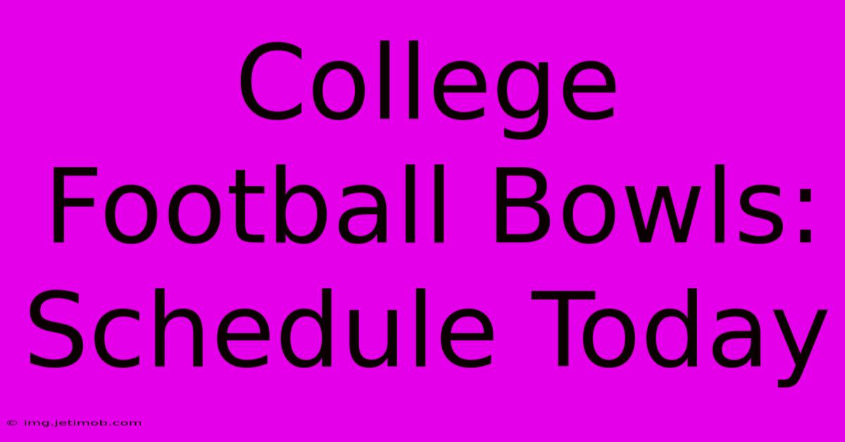 College Football Bowls: Schedule Today