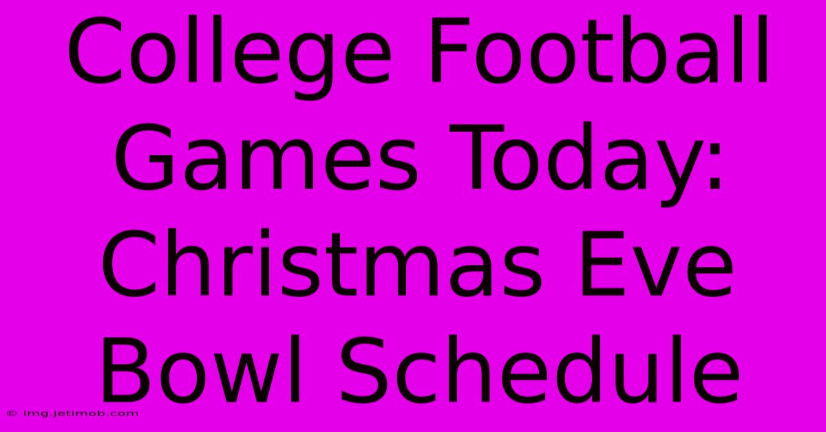 College Football Games Today: Christmas Eve Bowl Schedule