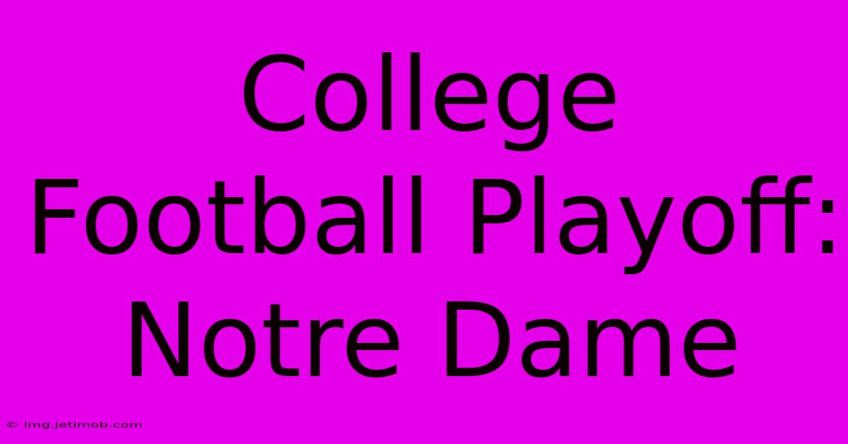 College Football Playoff: Notre Dame