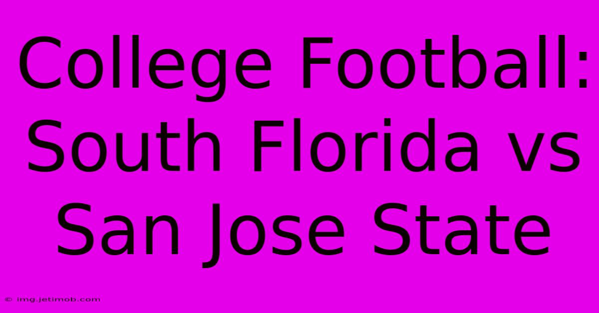 College Football: South Florida Vs San Jose State