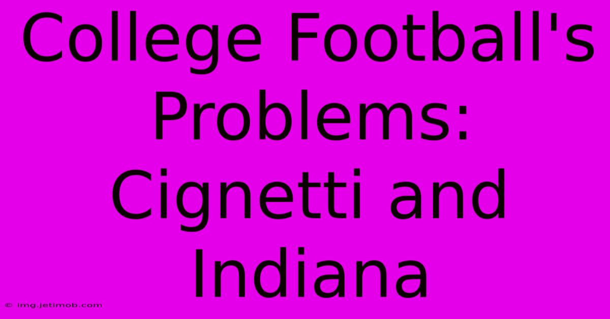 College Football's Problems: Cignetti And Indiana