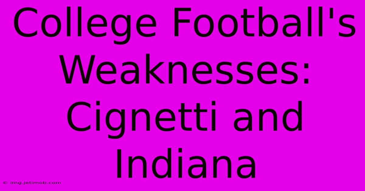 College Football's Weaknesses: Cignetti And Indiana