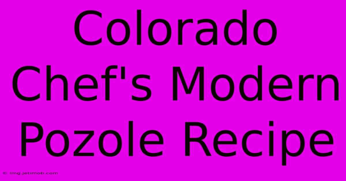 Colorado Chef's Modern Pozole Recipe