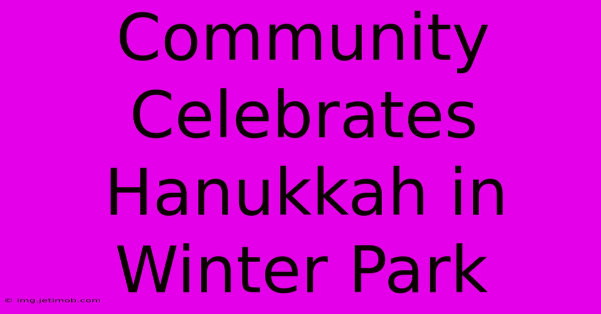 Community Celebrates Hanukkah In Winter Park