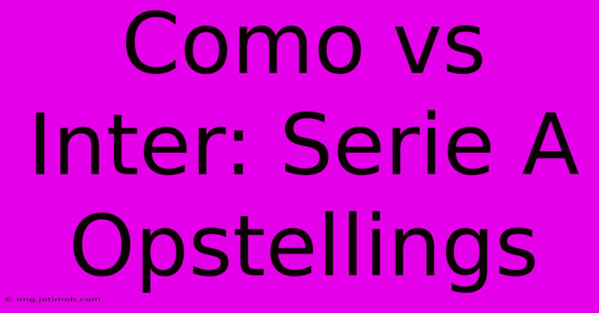 Como Vs Inter: Serie A Opstellings