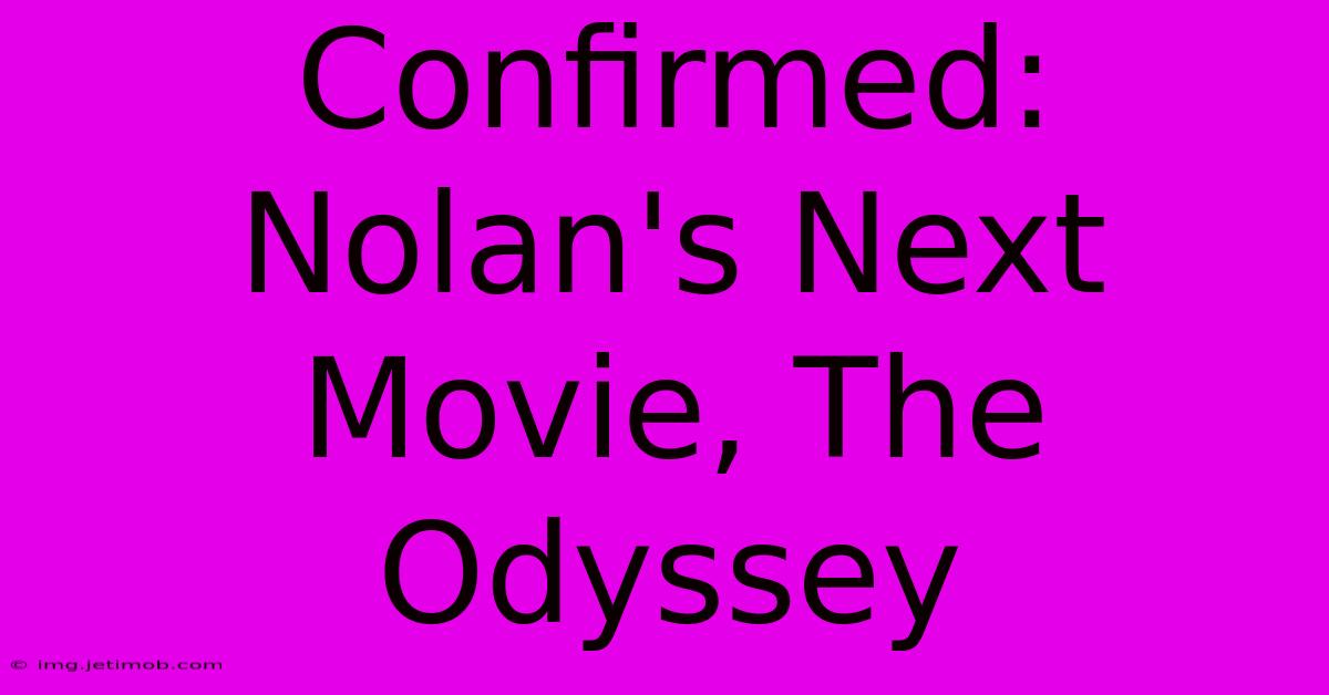 Confirmed: Nolan's Next Movie, The Odyssey