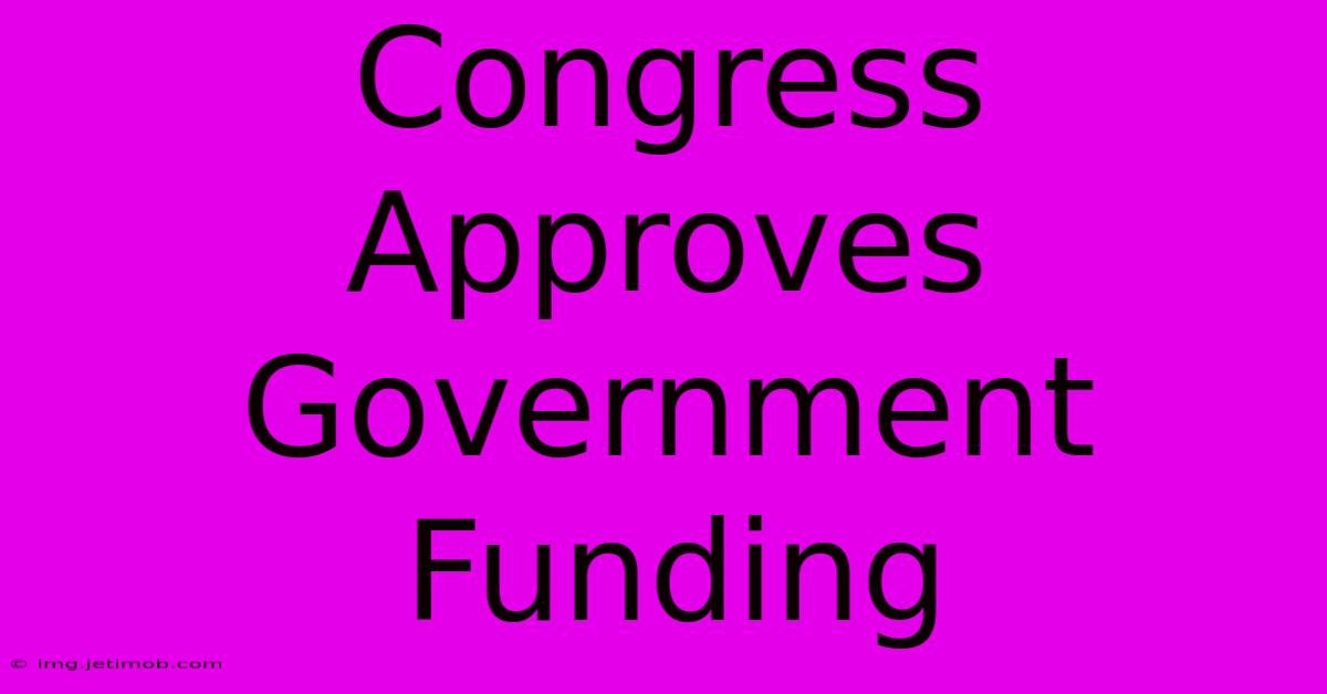 Congress Approves Government Funding