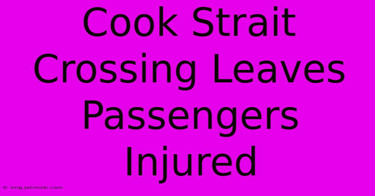 Cook Strait Crossing Leaves Passengers Injured