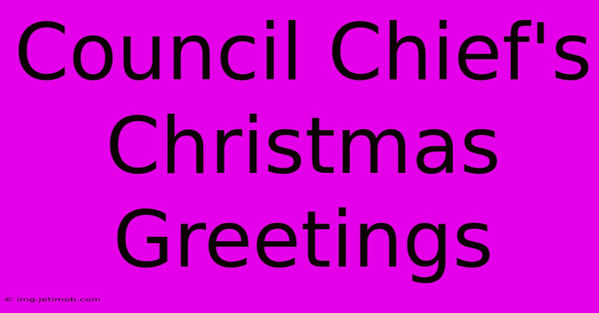 Council Chief's Christmas Greetings