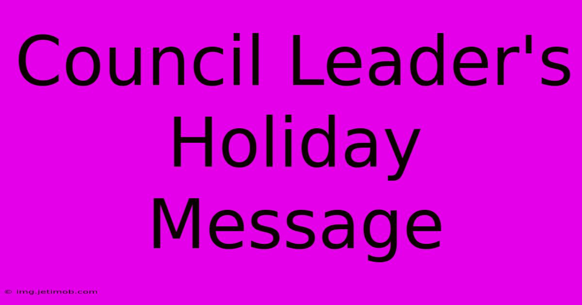 Council Leader's Holiday Message