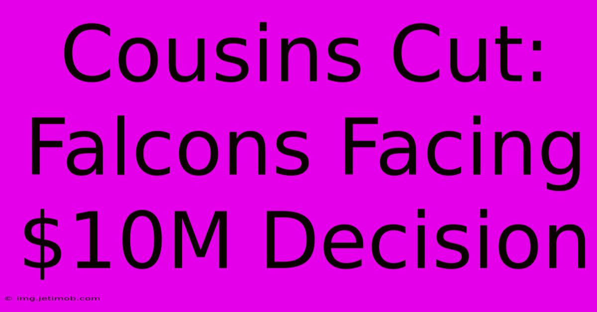 Cousins Cut: Falcons Facing $10M Decision