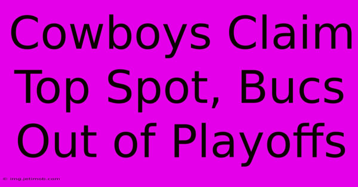 Cowboys Claim Top Spot, Bucs Out Of Playoffs