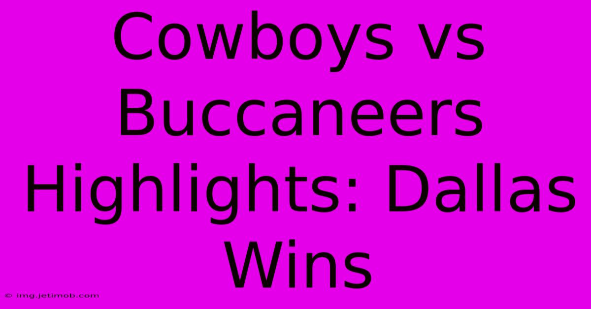 Cowboys Vs Buccaneers Highlights: Dallas Wins