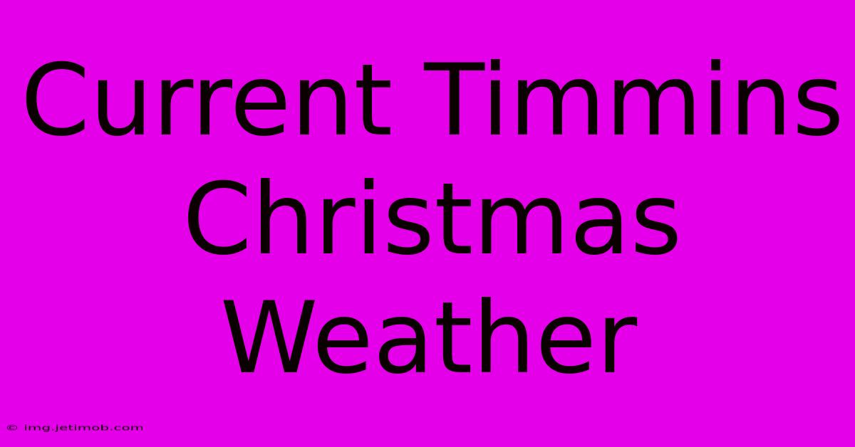 Current Timmins Christmas Weather