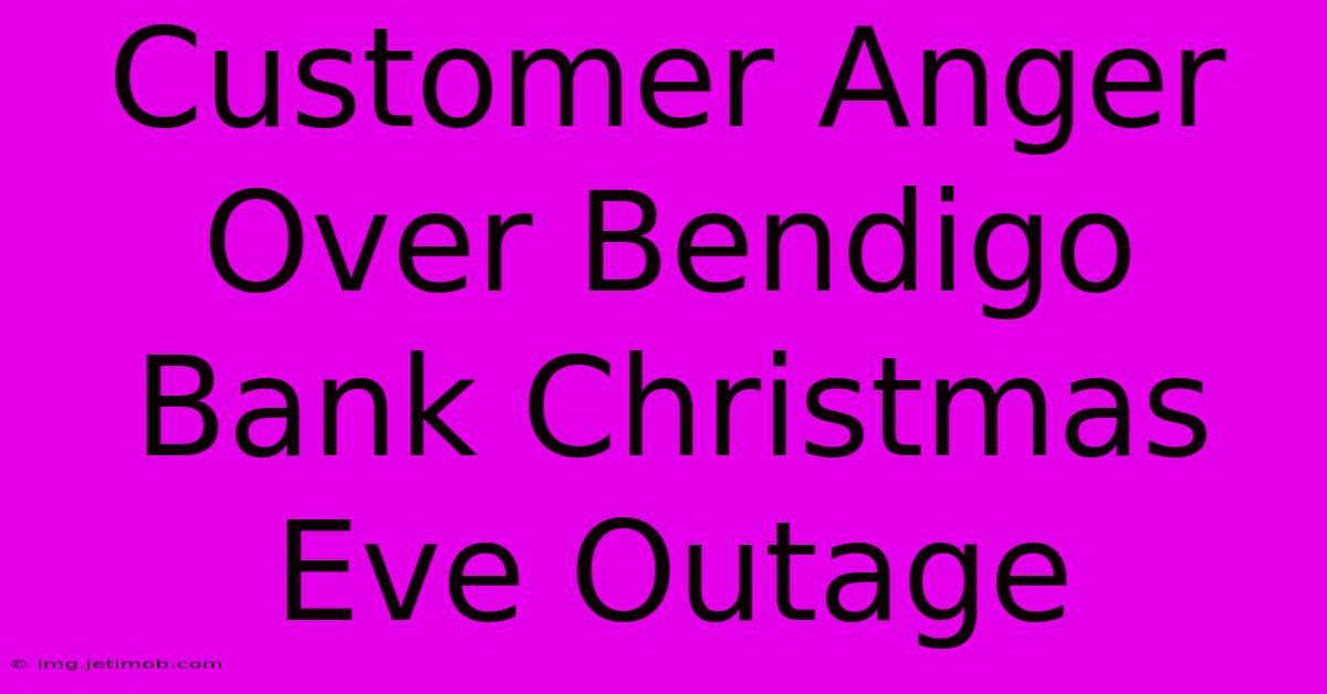 Customer Anger Over Bendigo Bank Christmas Eve Outage