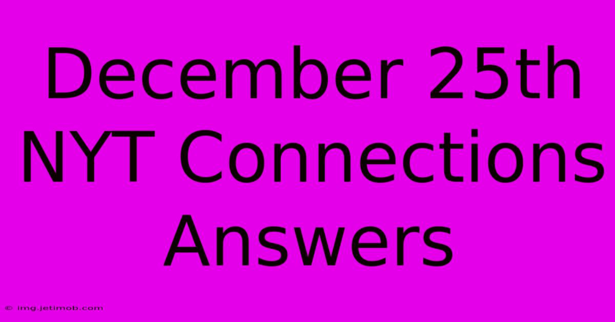 December 25th NYT Connections Answers