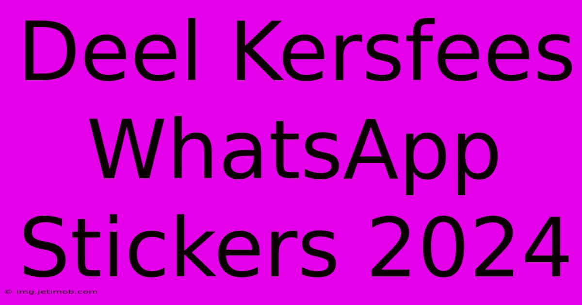 Deel Kersfees WhatsApp Stickers 2024