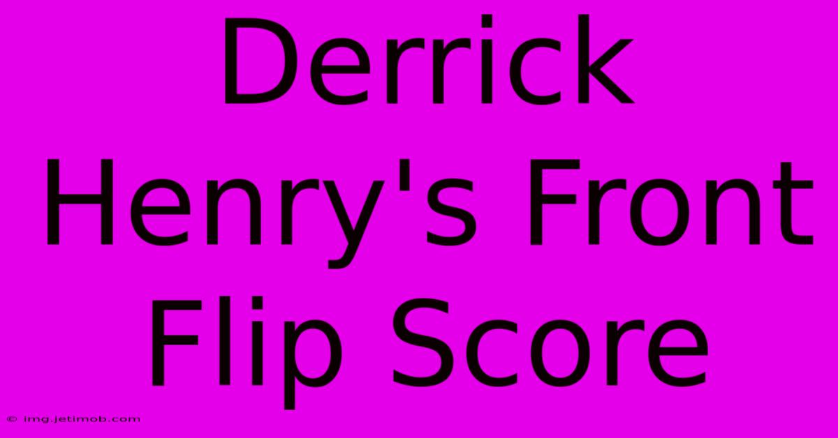 Derrick Henry's Front Flip Score