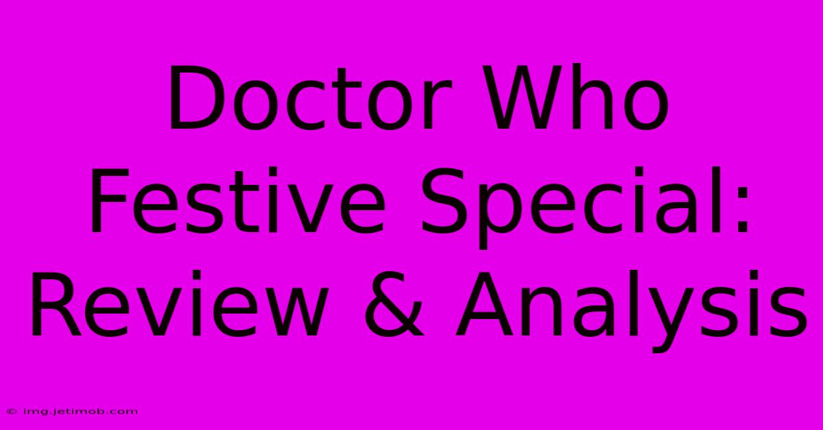 Doctor Who Festive Special: Review & Analysis