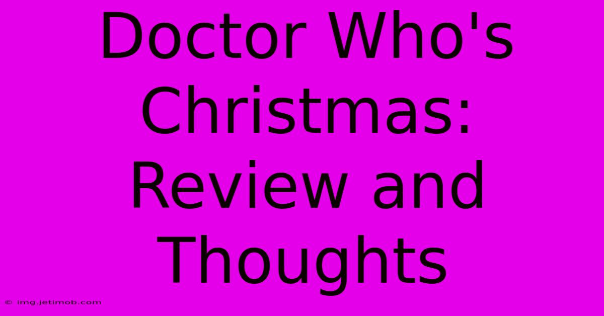 Doctor Who's Christmas:  Review And Thoughts