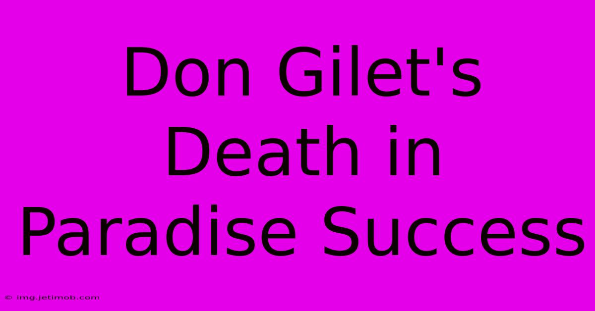 Don Gilet's Death In Paradise Success