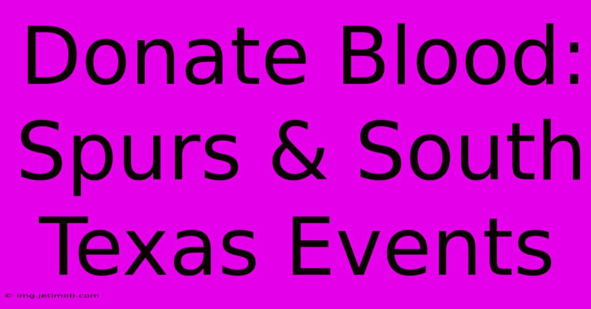 Donate Blood: Spurs & South Texas Events