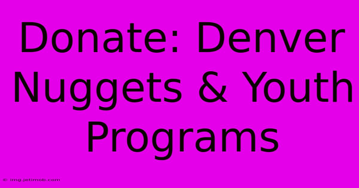 Donate: Denver Nuggets & Youth Programs