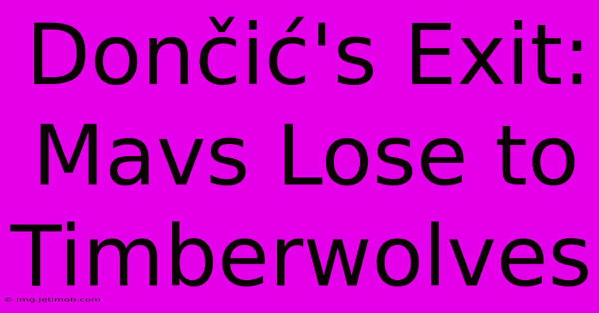 Dončić's Exit: Mavs Lose To Timberwolves