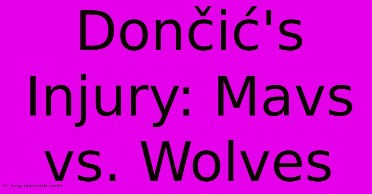 Dončić's Injury: Mavs Vs. Wolves