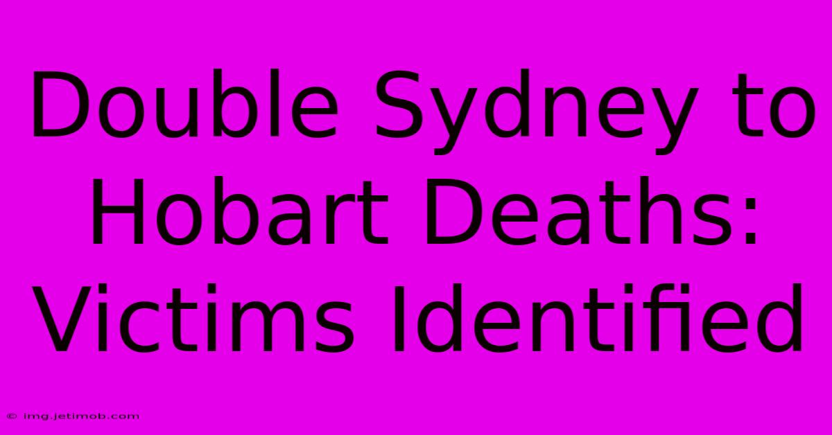 Double Sydney To Hobart Deaths: Victims Identified