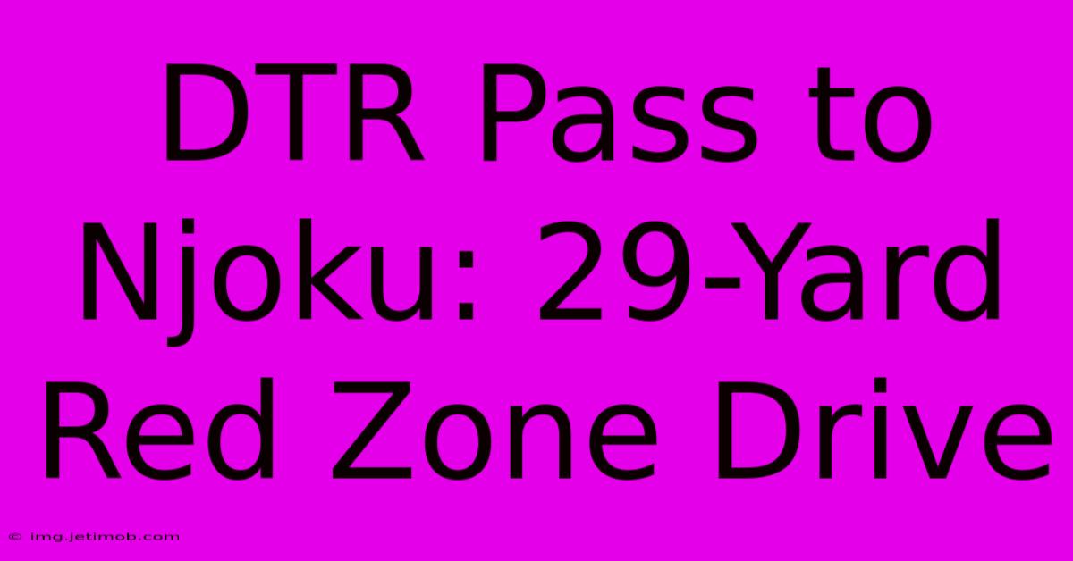 DTR Pass To Njoku: 29-Yard Red Zone Drive