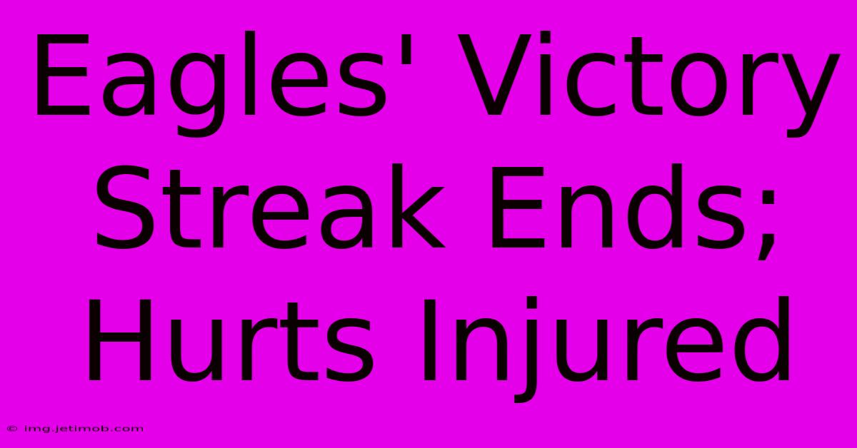 Eagles' Victory Streak Ends; Hurts Injured