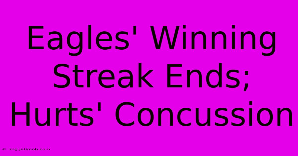 Eagles' Winning Streak Ends; Hurts' Concussion