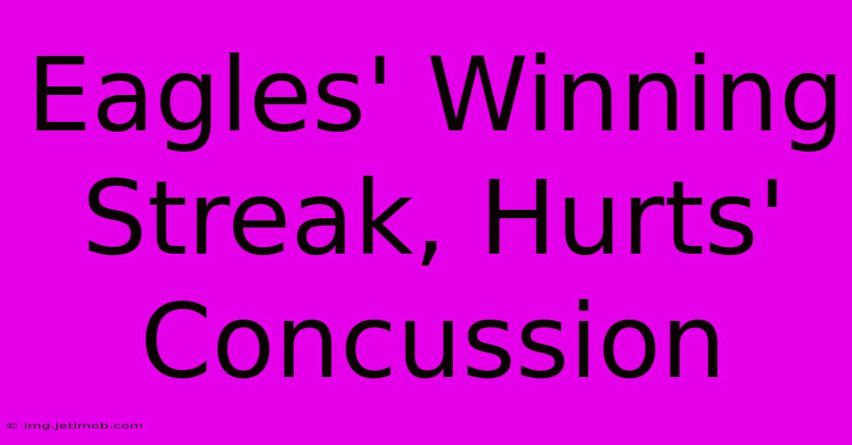 Eagles' Winning Streak, Hurts' Concussion