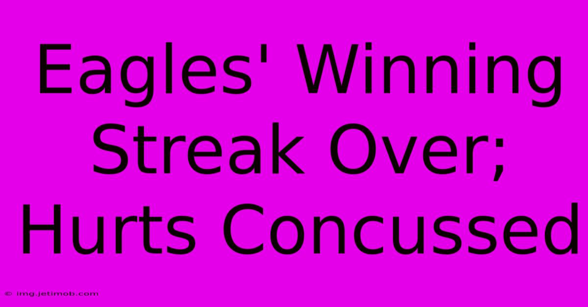 Eagles' Winning Streak Over; Hurts Concussed