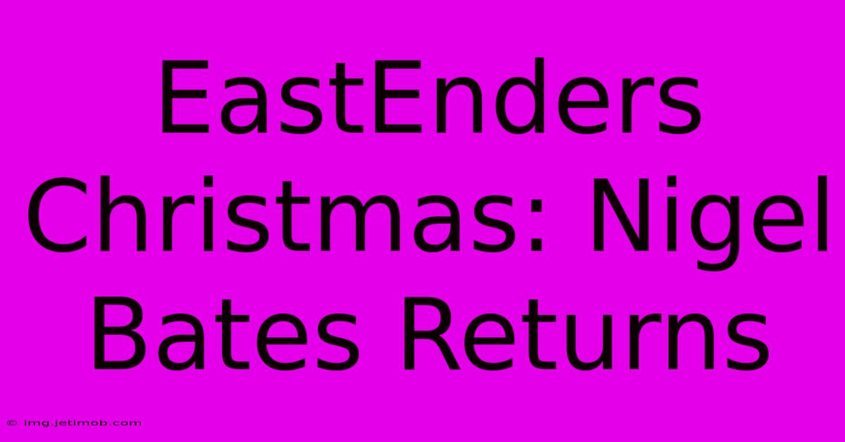 EastEnders Christmas: Nigel Bates Returns