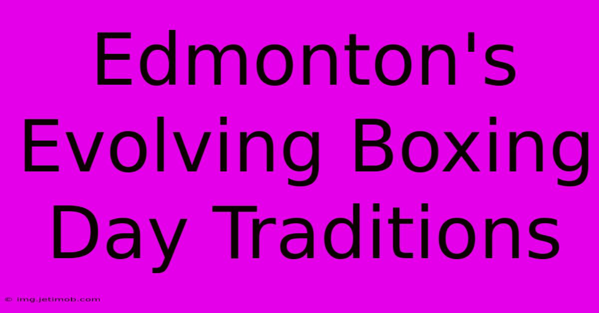 Edmonton's Evolving Boxing Day Traditions