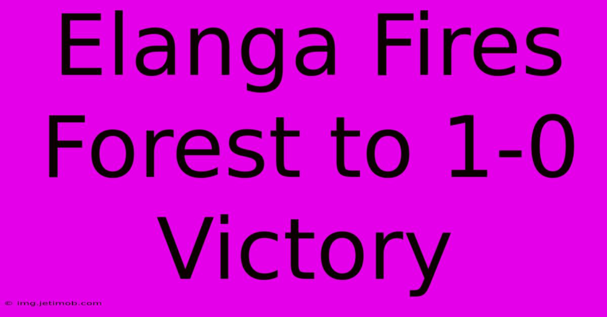 Elanga Fires Forest To 1-0 Victory